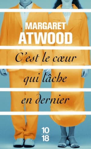 Couverture de Margaret Atwood, C'est le coeur qui lâche en dernier