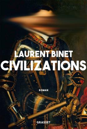Couverture du livre de Laurent Binet, Civilizations