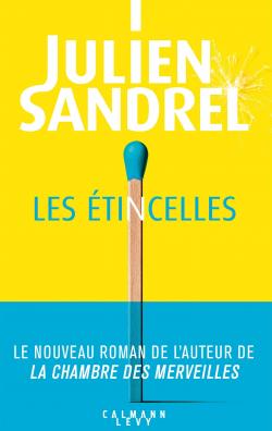 Couverture du livre de Julien Sandrel, Les étincelles