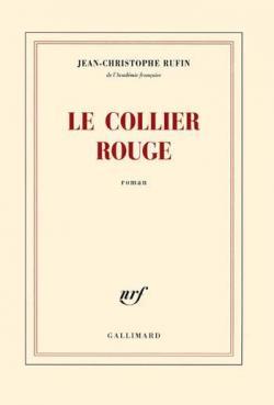 Couverture du livre de Jean-Christophe Rufin, Le collier rouge.