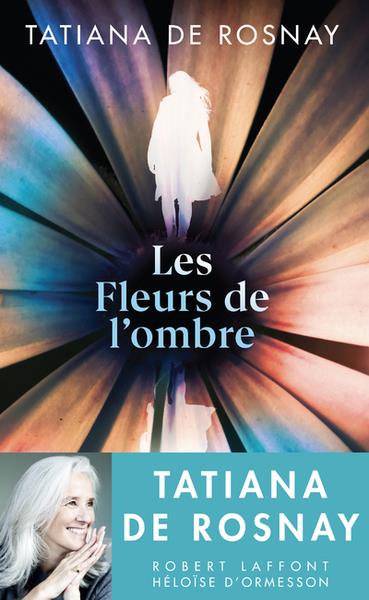 Couverture du livre de Tatiana de Rosnay, Les fleurs de l'ombre