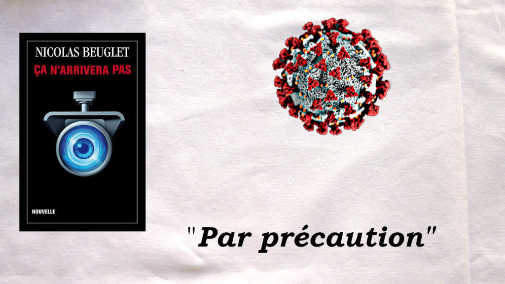Photo du coronavirus, couverture de la nouvelle de Nicolas Beuglet, Ça n'arrivera pas et texte : "Par précaution