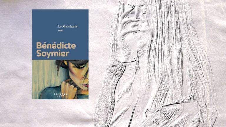 A l'arrière plan, une femme qui porte la main à son visage. Au premier plan, la couverture du livre de Bénédicte Soymier, Le mal-épris.