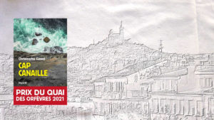 A l'arrière-plan, la ville de Marseille, au premier plan, la couverture du livre de Christophe Gravat, Cap canaille