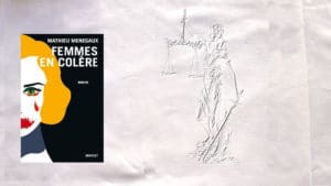 A l'arrière-plan, la Justice avec sa balance et son glaive, au premier plan, la couverture du livre de Mathieu Menegaux, Femmes en colère