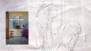A l'arrière plan, deux vieilles femmes. Au premier plan, couverture du livre de Florent Oiseau, Les Magnolias