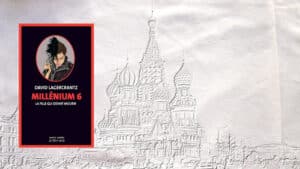 Moscou en arrière plan, la couverture du livre de David Lagercrantz Millenium 6, la fille qui devait mourir