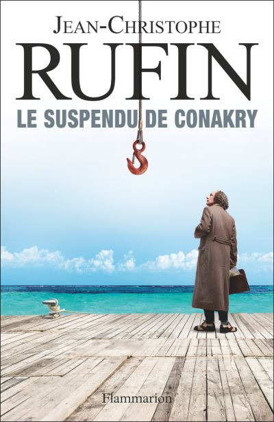 Couverture du livre de Jean-Christophe Rufin, Le suspendu de Conakry