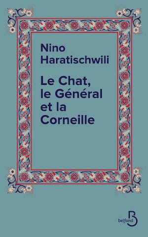 Couverture du livre de Nino Haratischwili, Le chat, le général et la corneille