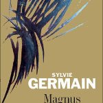 Couverture du livre de Sylvie Germain, Magnus