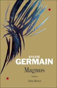 Couverture du livre de Sylvie Germain, Magnus