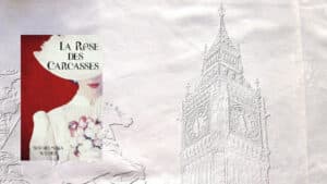 En arrière-plan, Big Ben et au premier plan, la couverture du livre de Wilhelmina Wilder, La rose des carcasses