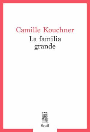 Couverture du livre de Camille Kouchner, La Familia grande