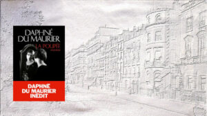 En arrière-plan, Piccadilly au début du XXe siècle et au premier plan la couverture du livre de Daphné du Maurier, La poupée