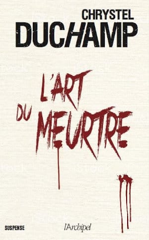 Couverture du livre de Chrystel Duchamp, L'art du meurtre