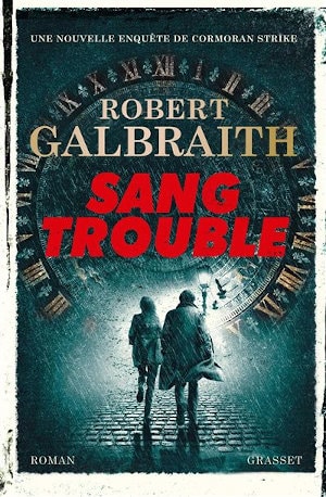 Couverture du livre de Robert Galbraith, Sang trouble. Un des meilleurs romans policiers 2022.