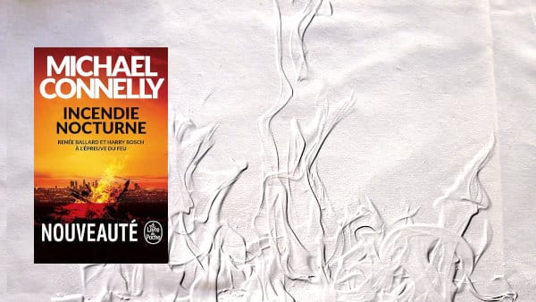 Un feu à l'arrière plan et au premier plan, la couverture du livre de Michael Connelly, Incendie nocturne.