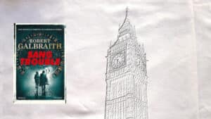 Big Ben à l'arrière-plan, couverture du livre de Robert Galbraith, Sang trouble