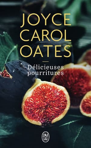 Couverture du livre de Joyce Carol Oates, Délicieuses pourritures