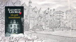 A l'arrière-plan un château anglais, au premier plan la couverture du livre d'Elizabeth George, Un petit reconstituant.
