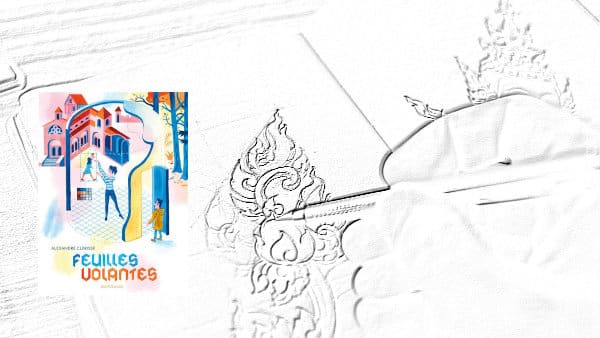 A l'arrière plan, une main qui dessine et au premier plan, la couverture de l'album d'Alexandre Clérisse, Feuilles volantes