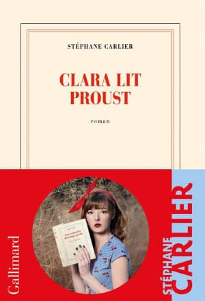 Couverture du livre de Stéphane Carlier, Clara lit Proust. Un des meilleurs romans 2022.