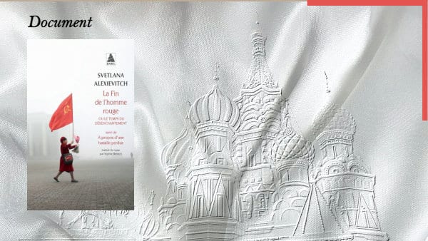 En arrière-plan, la cathédrale St Basil à Moscou, au premier plan, la couverture du livre de Svetlana Alexievitch, La fin de l'homme rouge