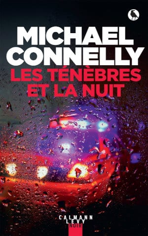 Couverture du livre de Michael Connelly, Les ténèbres et la nuit. Un des meilleurs romans policiers 2022.