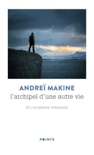 Couverture du livre d'Andreï Makine, L'archipel d'une autre vie.
