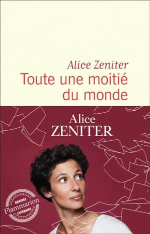 Couverture du livre d'Alice Zeniter, Toute une moitié du monde.