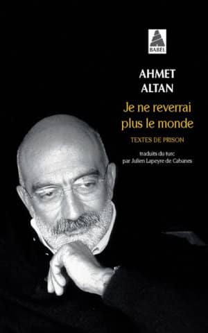 Couverture du livre d'Ahmet Altan, je ne reverrai plus le monde