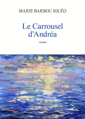Couverture du livre de Marie Barbou Jouéo, Le carrousel d'Andréa