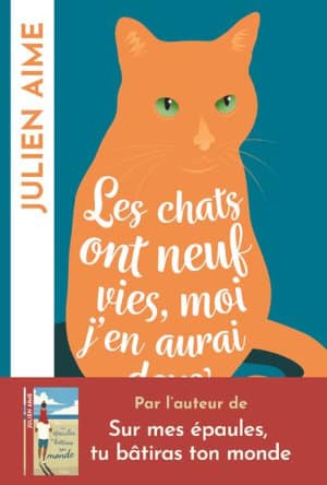 Couverture du livre de Julien Aime, Les chats ont neuf vies, moi j'en aurai deux