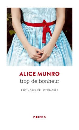 Couverture du livre d'Alice Munro, Trop de Bonheur.
