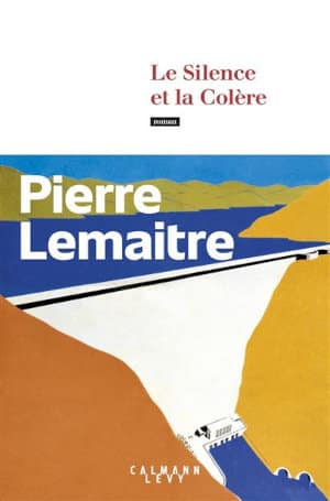 Couverture du livre de Pierre Lemaitre, Le silence et la colère