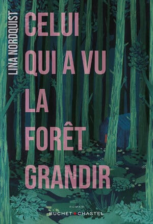 Couverture du livre de Lina Nordquist, Celui qui a vu grandir la forêt