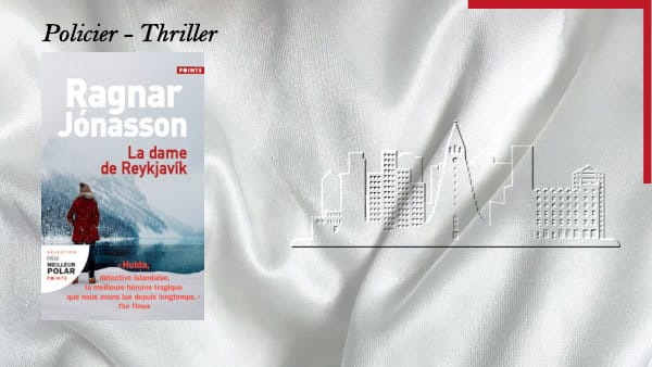 Un errière-plan, un dessin de Reykjavik, au premier plan, la couverture du livre de Ragnar Jónasson, La dame de Reykjavik