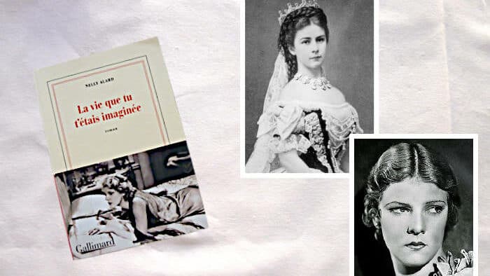 Livre de Nelly Alard, La vie que tu t'étais imaginée, photo d'Elizabeth d'Autriche, photo d'Elissa Landi