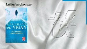 En arrière-plan, une femme effondrée et au premier plan, la couverture du livre de Delphine de Vigan, Les heures souterraines