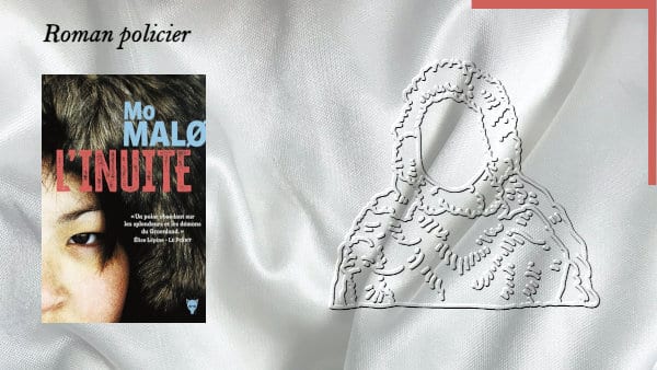 En arrière-plan, un Inuite et au premier plan, la couverture du livre de Mo Malø, L'Inuite