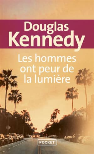 Couverture du livre de poche de Douglas Kennedy, Les hommes ont peur de la lumière