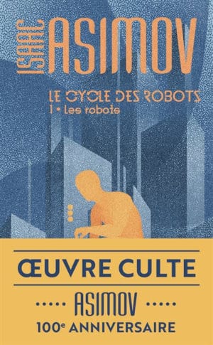 Couverture du recueil de nouvelles d'Isaac Azimov, Les robots