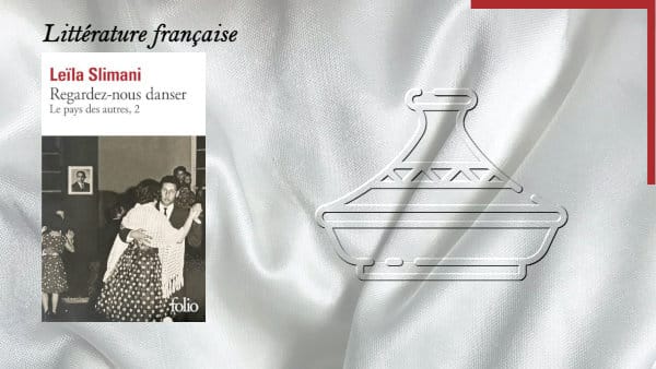 Un plat marocain en arrière-plan et au premier plan, la couverture du livre de Leïla Slimani, Regardez-nous danser