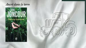 Un tracteur en arrière-plan, et, au premier plan, la couverture du livre de Serge Joncour, Nature humaine