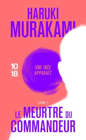 Couverture du livre d'Haruki Murakami, Le meurtre du commandeur, tome I