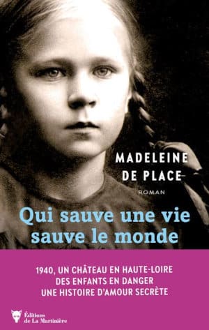 Couverture du livre de Madeleine de Place, Qui sauve une vie sauve le monde