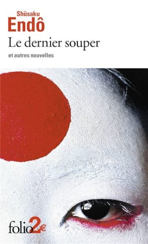 Couverture du livre de Shûzaku Endô, Le dernier souper et autres nouvelles