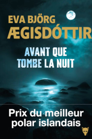 Couverture du livre d'Eva Björg ĂgisdĂłttir, Avant que tombe la nuit