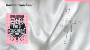 En arrière-plan, une bouchère et au premier plan, la couverture du livre de Sophie Demange, Les bouchères