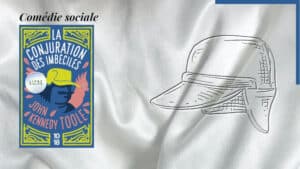 En arrière-plan, une casquette de chasseur à rabat et au premier plan, la couverture du livre de John Kennedy Toole, La conjuration des imbéciles